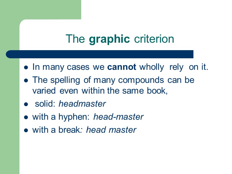 The graphic criterion In many cases we cannot wholly  rely  on it.